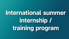 International summer  internship /
training program